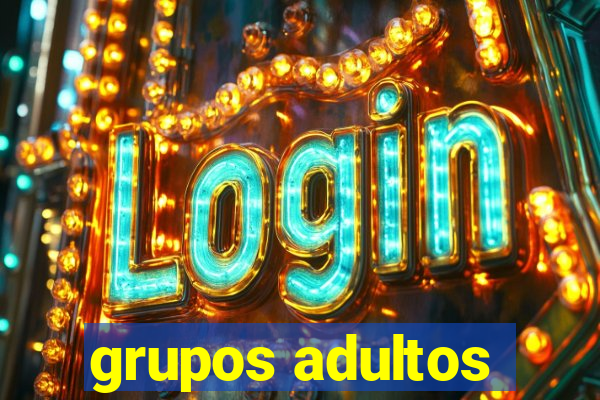 grupos adultos